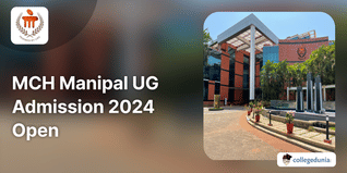 MCH Manipal UG Admission 2024 Open; Apply till June 30